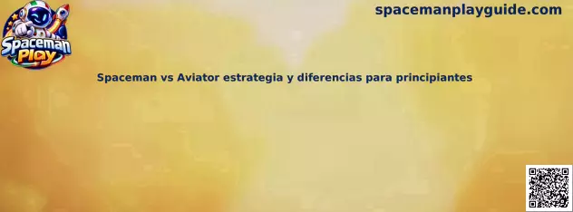 Imagen comparativa de Spaceman y Aviator para una guía de diferencias y estrategias responsables para principiantes