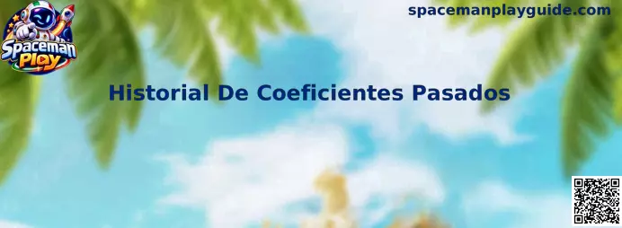 Panel ilustrativo del Historial De Coeficientes Pasados de Spaceman Play