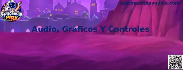 Configuración de audio, gráficos y controles de Spaceman Play