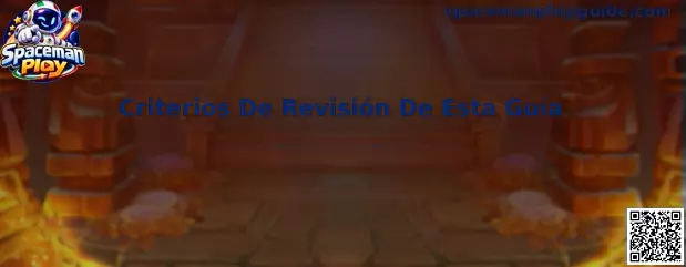 Criterios de revisión editorial y seguridad de la guía Spaceman Play