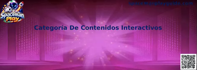 Categoría De Contenidos Interactivos de Spaceman Play