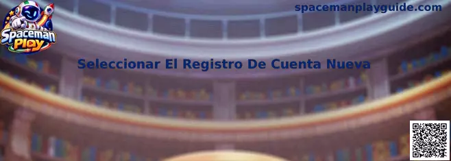 Guía visual para seleccionar el registro de una cuenta nueva en Spaceman Play