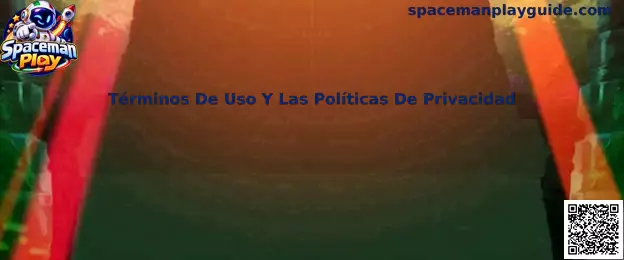 Guía sobre términos de uso y políticas de privacidad de Spaceman Play